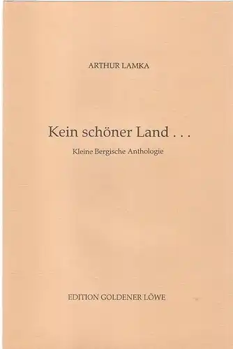 Lamka, Arthur: Kein schöner Land ...Kleine bergische Anthologie. 