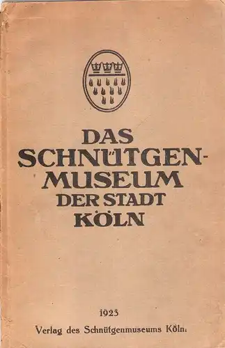 Beitz, Egid: Das Schnütgen-Museum. Führer. 