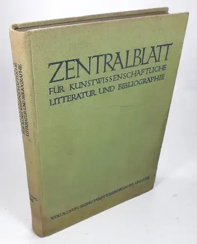 Biermann, Georg / Uhde-Bernays, Hermann (Red.): Zentralblatt für kunstwissenschaftliche Literatur und Bibliographie. I. Jahrgang (Heft 1-10) 1909. 