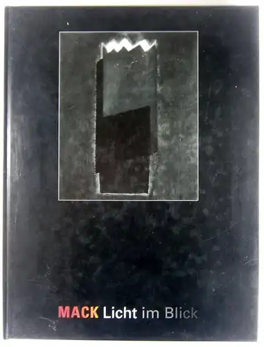 Honisch, Dieter: Mack - Licht im Blick. 