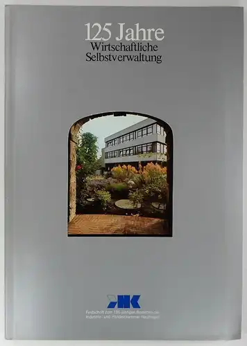 Scheurer, Herbert (Red.): 125 Jahre wirtschaftliche Selbstverwaltung. Festschrift zum 125-jährigen Bestehen der Industrie- und Handelskammer Reutlingen. 