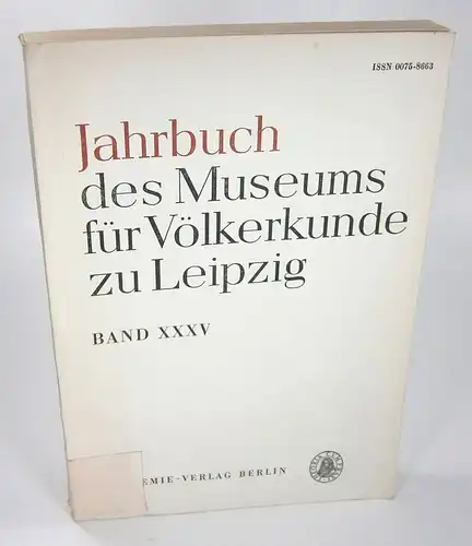 Krusche, Rolf (Red.): Jahrbuch des Museums für Völkerkunde zu Leipzig. Band XXXV (35). Herausgegeben vom Direktor. 