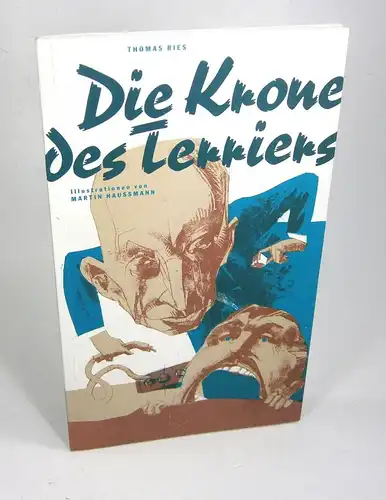 Ries, Thomas: Die Krone des Terriers. Illustrationen von Martin Haussmann. 
