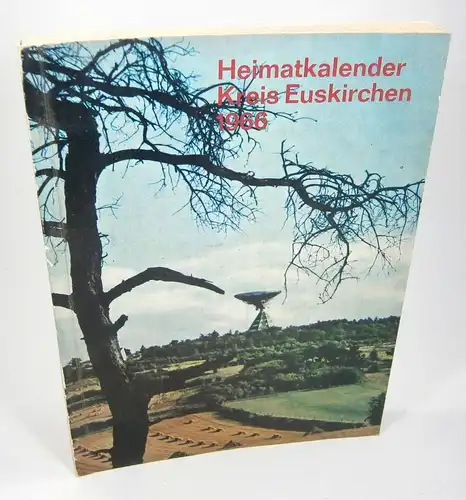 Kreisverwaltung Euskirchen (Hrsg.): Heimatkalender 1966 für den Landkreis Euskirchen. 14. Jahrgang. 150 Jahre Kreis Euskirchen. 