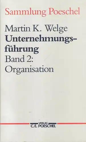 Welge, Martin K. / Herbert Kubicek: Organisation. (Sammlung Poeschel 129 Unternehmungsführung Band 2). 