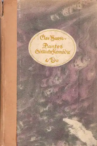 Hasse, Else: Dantes Göttliche Komödie. Das Epos vom inneren Menschen. Eine Auslegung. 