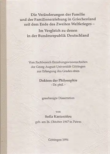 Kastanidou, Sofia: Die Veränderungen der Familie und der Familienerziehung in Griechenland seit dem Ende des Zweiten Weltkrieges. Im Vergleich zu denen in der Bundesrepublik Deutschland. (Dissertation). 