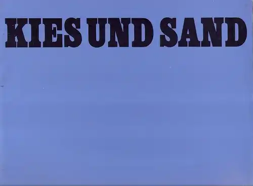 Suhrborg & Co GmbH, Wesel-Flüren (Hrsg.): Kies und Sand. 1873 - 1973 Suhrborg. (herausgegeben anläßlich des 100jährigen Bestehens der Firma Suhrborg & Co GmbH). 