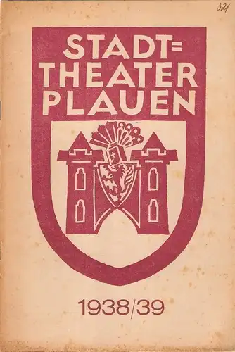 Brock, Klaus (Hrsg.): Stadttheater Plauen 1938/39. (Blätter der Vogtlandbühne, Heft 3). 