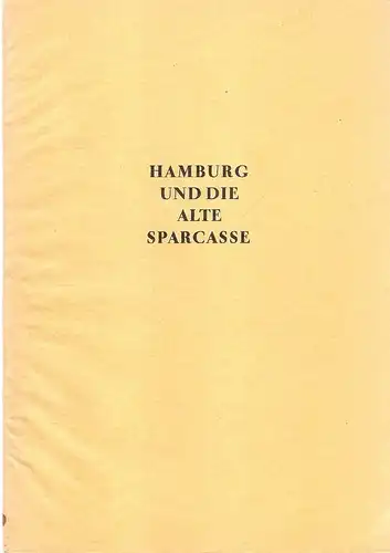 Leo, Martin: Hamburg und die alte Sparcasse. Wiedergabe der in gekürzter Form geh. Festrede bei der Jahrhundertfeier d. Hamburger Sparcasse von 1827 am 16. Juni 1927. 