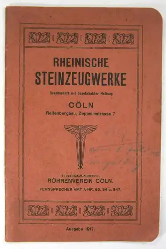 Rheinische Steinzeugwerke (Hg.): Steinzeugröhren und Formstücke. (Abteilung A.) Ausgabe 1917. 