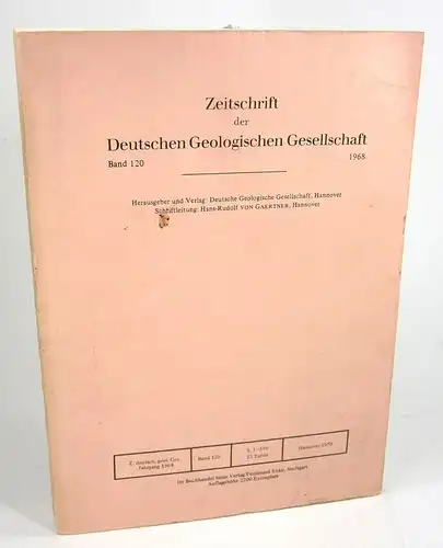 Deutsche Geologische Gesellschaft (Hrsg.): Zeitschrift der Deutschen Geologischen Gesellschaft. Band 120. 1968. 
