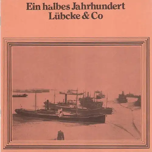 Lauerer, Erwin (Text) / Nürnberger Versicherung (Hsrg.): Ein halbes Jahrhundert Lübcke & Co (Versicherungsagenturen GmbH). 