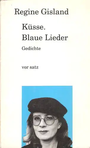 Gisland, Regine: Küsse. Blaue Lieder. 