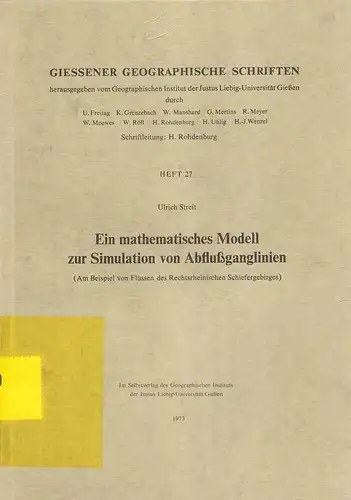 Streit, Ulrich: Ein mathematisches Modell zur Simulation von Abflussganglinien (am Beispiel von Flüssen d. rechtsrhein. Schiefergebirges). (Giessener geographische Schriften ; H. 27). 