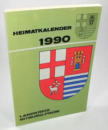 Kreisverwaltung Bitburg-Prüm (Hrsg.): Heimatkalender Landkreis Bitburg-Prüm 1990. 