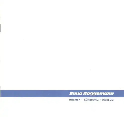 Enno Roggemann GmbH & Co. KG (Hrsg.): Enno Roggemann. Bremen, Lüneburg, Harsum. Kleine Chronik zum 31. Oktober 1980. 