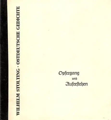 Stölting, Wilhelm: Opfergang und Auferstehen. Ostdeutsche Gedichte. 