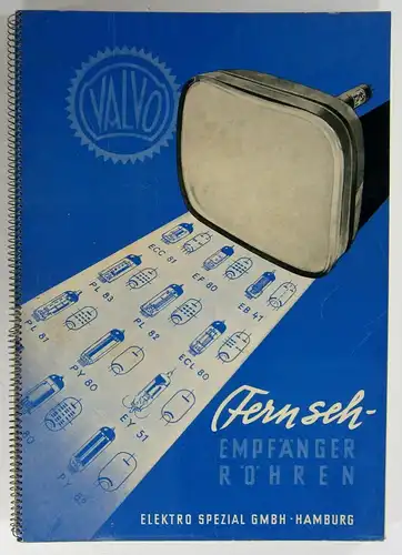 Elektro Spezial GmbH, Hamburg (Hrsg.): Empfänger-Röhren für das Fernsehen: MW 36-22, MW 31-16. ECC 81 - EF 80 - PL 83 - PL 82 - ECL 80 - PL 81 - PY 80 - EY 51 - PY 82 - EB 41 - ECH 42 - EQ 80. (VALVO Fernseh-Empfänger-Röhren). 