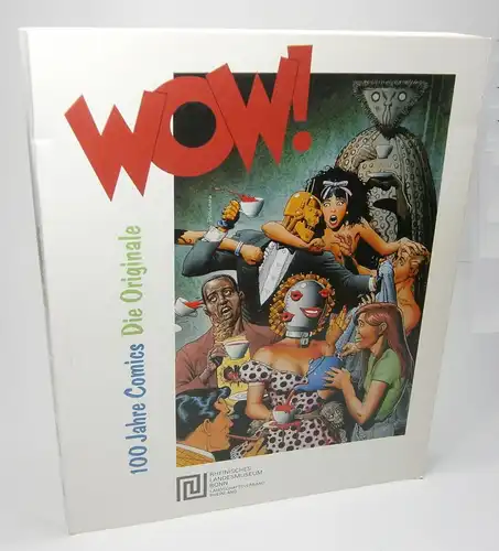 Zehnder, Frank Günter (Hrsg.): Wow! 100 Jahre Comics. Die Originale. (Kataloge des Rheinischen Landesmuseums Bonn, Band 5). 