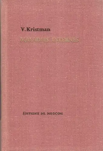 Kristman, V. I: Maladies internes et soins aux malades. 