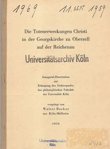Becker, Walter: Die Totenerweckungen Christi in der Georgskirche zu Oberzell auf der Reichenau. (Dissertation). 