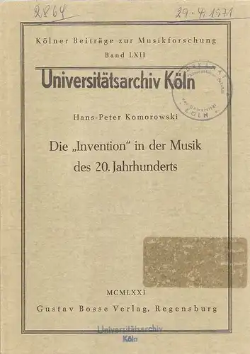 Komorowski, Hans-Peter: Die Invention in der Musik des 20. (zwanzigsten) Jahrhunderts. (Kölner Beiträge zur Musikforschung ; Bd. 62). 