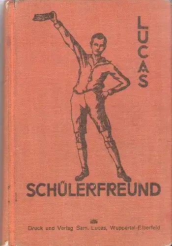Roos, Martin (Bearb.): Lucas' Schülerfreund für Schüler und Schülerinnen höherer Lehranstalten. 1933 / 34. 
