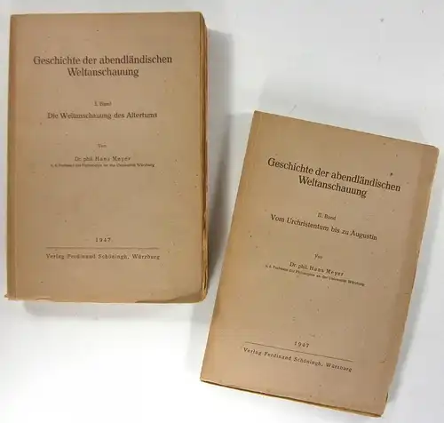 Meyer, Hans: Geschichte der abendländischen Weltanschauung. I. Band: Die Weltanschauung des Altertums + II. Band: Vom Urchristentum bis zu Augustin. 