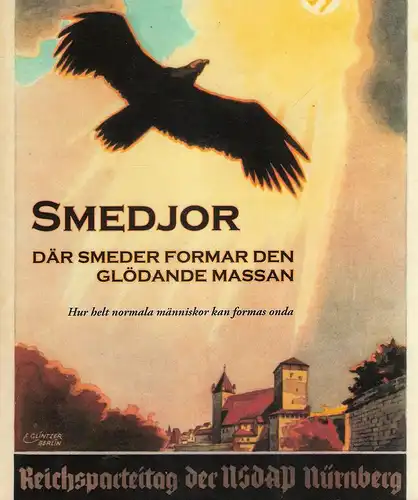 Johnsen, Bent: Smedjor. Där smeder formar den glödande massan. (hur helt normala människor kan formas onda). 