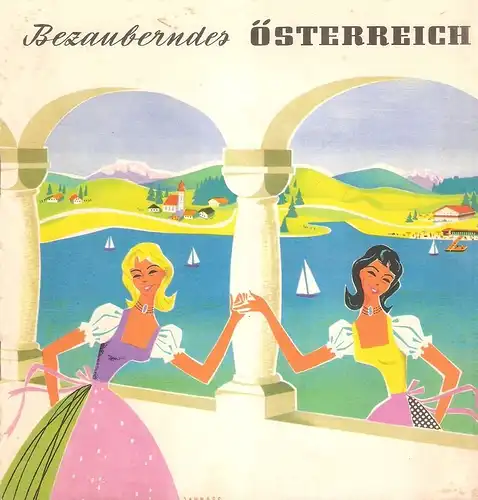 Österreichische Fremdenverkehrwerbung, Wien (Hrsg.): Bezauberndes Österreich. (Reisprospekt). 