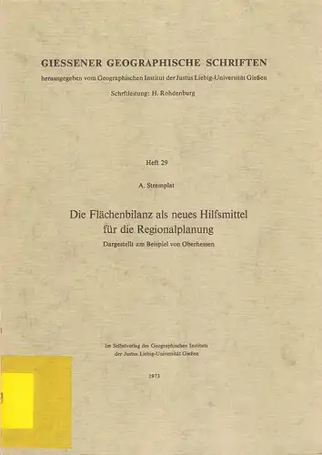 Stremplat, Axel: Die Flächenbilanz als neues Hilfsmittel für die Regionalplanung; dargestellt am Beispiel von Oberhessen. (Gießener geographische Schriften ; 29). 