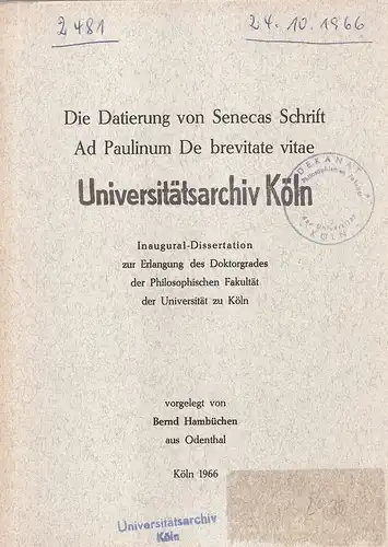 Hambüchen, Bernd: Die Datierung von Senecas Schrift ad Paulinum De brevitate vitae. (Dissertation). 