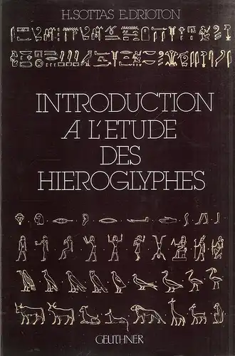 Sottas, Henri / Drioton, Etienne: Introduction a l'etude des hieroglyphes. 