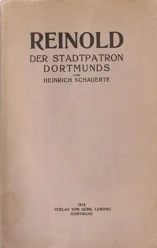 Schauerte, Heinrich: Reinold der Stadtpatron Dortmunds. 