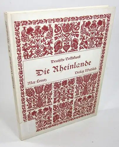Creutz, Max: Die Rheinlande. Text & Bildersammlung. (Deutsche Volkskunde). Unveränderter Nachdruck der Ausgabe von 1924. 