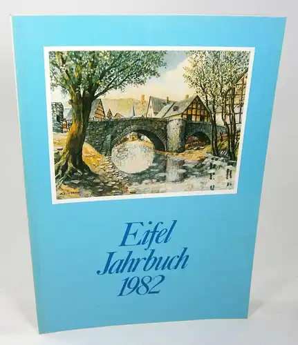 Eifelverein (Hrsg.): Eifel Jahrbuch 1982. 