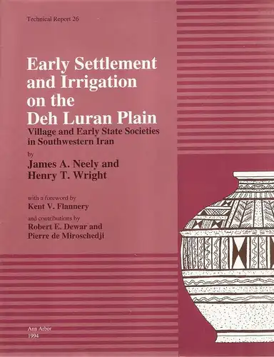 Neely, James A. / Wright, Henry T: Early settlement and irrigation on the Deh Luran Plain. Village and early state societies in Southwestern Iran. 