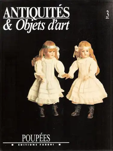 Tosa, Marco (Text): Antiquites & Objets d'Art - Nr. 3. Poupees. 