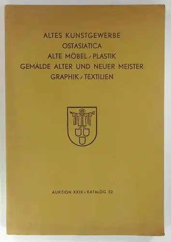 Münchener Kunstversteigerungshaus Adolf Weinmüller: Altes Kunstgewerbe - Ostasiatica - Alte Möbel/Plastik - Gemälde alter und neuer Meister - Graphiken/Textilien aus fürstlichem und anderem Besitz. Katalog...