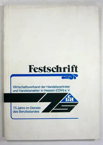 Wirtschaftsgemeinschaft der hess. Handeslvertreter (Hrsg.): 75 Jahre erfolgreiche hessische Handelsvertreterorganisation. 1902-1977. 