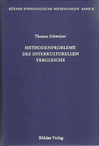 Schweizer, Thomas: Methodenprobleme des interkulturellen Vergleichs. Probleme, Lösungsversuche, exemplarische Anwendung. (Kölner ethnologische Mitteilungen ; 6). 