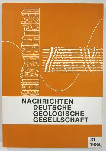 Deutsche Geologische Gesellschaft (Hg.): Nachrichten Deutsche Geologische Gesellschaft. Heft 31 - 1984. 