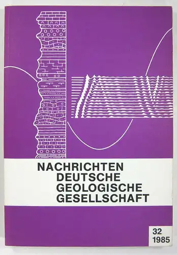Deutsche Geologische Gesellschaft (Hg.): Nachrichten Deutsche Geologische Gesellschaft. Heft 32 - 1985. 