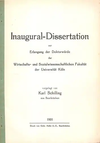 Schilling, Karl: Die wirtschaftliche Eingliederung der elsaß-lothringischen Montanindustrie in den französischen Wirtschaftsorganismus. (Dissertation). 
