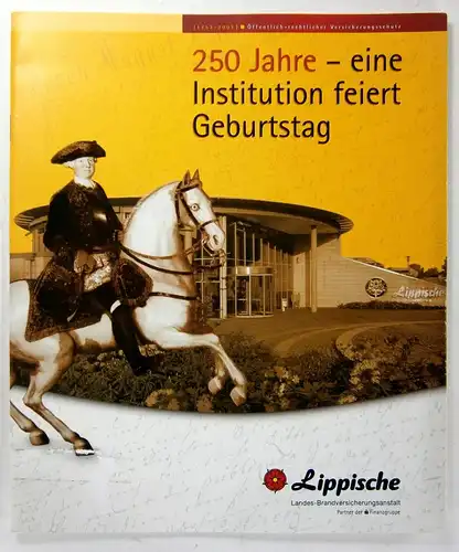 Lippische Landes-Brandversicherungsanstalt (Hg.): 250 Jahre - eine Institution feiert Geburtstag. [1752-2002] Öffentlich-rechtlicher Versicherungsschutz. 