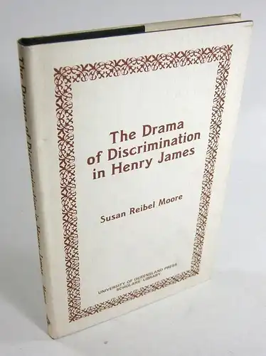 Moore, Susan Reibel: The Drama of Discrimination in Henry James. 