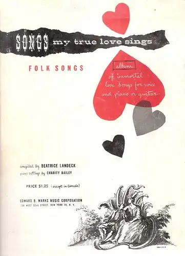 Landeck, Beatrice (compiled) / Bailey, Charity (Piano Settings): Songs My True Love Sings. Folk Songs. (32 Great Folk Love Songs Arranged For Piano and Guitar). 