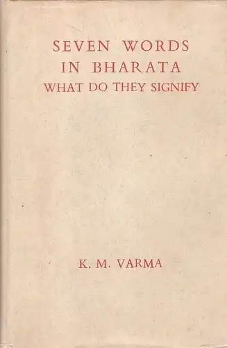 Varma, Kalidindi Mohana: Seven words in Bharata. What do they signify. 