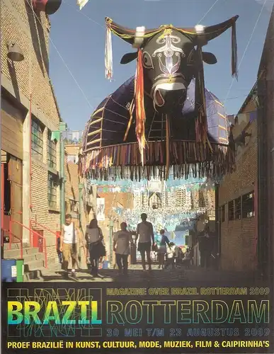Museum Boijmans van Beuningen, Rotterdam (u.a.) (Hrsg.): Brazil contemporary. Magazine over brazil Rotterdam 2009. Proef Brazilie in Kunst, Cultuur, Mode, Muziek, Film & Caipirinha's. 